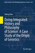 Shan |  Doing Integrated History and Philosophy of Science: A Case Study of the Origin of Genetics | eBook | Sack Fachmedien