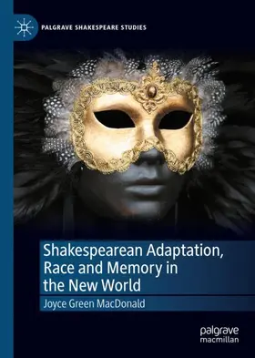Green MacDonald |  Shakespearean Adaptation, Race and Memory in the New World | Buch |  Sack Fachmedien