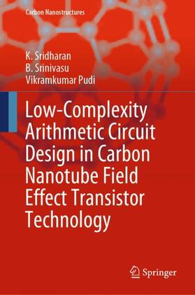 Sridharan / Pudi / Srinivasu | Low-Complexity Arithmetic Circuit Design in Carbon Nanotube Field Effect Transistor Technology | Buch | 978-3-030-50698-8 | sack.de