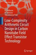 Sridharan / Pudi / Srinivasu |  Low-Complexity Arithmetic Circuit Design in Carbon Nanotube Field Effect Transistor Technology | Buch |  Sack Fachmedien