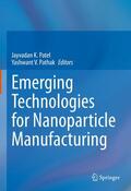 Patel / Pathak |  Emerging Technologies for Nanoparticle Manufacturing | eBook | Sack Fachmedien