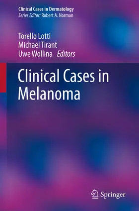 Lotti / Tirant / Wollina |  Clinical Cases in Melanoma | eBook | Sack Fachmedien