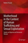 Pascoal |  Motherhood in the Context of Human Trafficking and Sexual Exploitation | Buch |  Sack Fachmedien