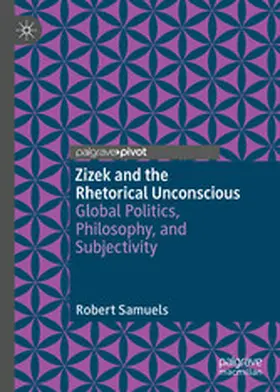 Samuels |  Zizek and the Rhetorical Unconscious | eBook | Sack Fachmedien