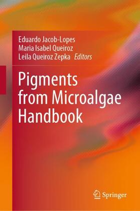 Jacob-Lopes / Zepka / Queiroz | Pigments from Microalgae Handbook | Buch | 978-3-030-50970-5 | sack.de