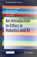 Bartneck / Welsh / Lütge |  An Introduction to Ethics in Robotics and AI | Buch |  Sack Fachmedien