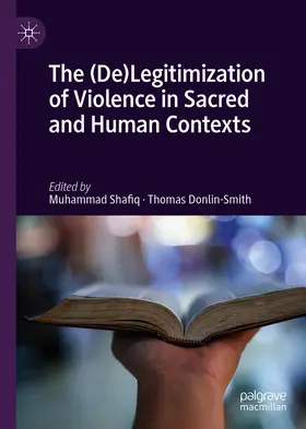 Shafiq / Donlin-Smith | The (De)Legitimization of Violence in Sacred and Human Contexts | E-Book | www.sack.de