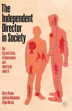 Brown / Kakabadse / Morais |  The Independent Director in Society | Buch |  Sack Fachmedien