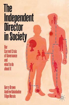 Brown / Morais / Kakabadse |  The Independent Director in Society | Buch |  Sack Fachmedien