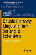 Xu / Gou |  Double Hierarchy Linguistic Term Set and Its Extensions | Buch |  Sack Fachmedien