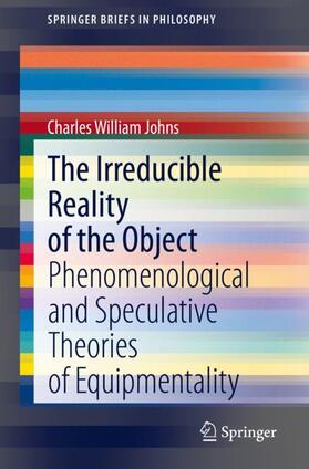 Johns | The Irreducible Reality of the Object | Buch | 978-3-030-51413-6 | sack.de