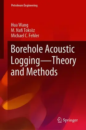 Wang / Fehler / Toksöz |  Borehole Acoustic Logging - Theory and Methods | Buch |  Sack Fachmedien