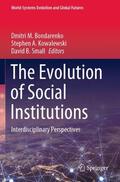 Bondarenko / Small / Kowalewski |  The Evolution of Social Institutions | Buch |  Sack Fachmedien