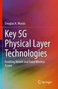 Morais |  Key 5G Physical Layer Technologies | Buch |  Sack Fachmedien
