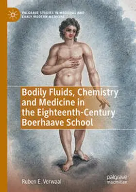 Verwaal |  Bodily Fluids, Chemistry and Medicine in the Eighteenth-Century Boerhaave School | eBook | Sack Fachmedien