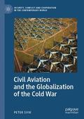 Svik |  Civil Aviation and the Globalization of the Cold War | Buch |  Sack Fachmedien