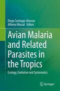 Marzal / Santiago-Alarcon |  Avian Malaria and Related Parasites in the Tropics | Buch |  Sack Fachmedien