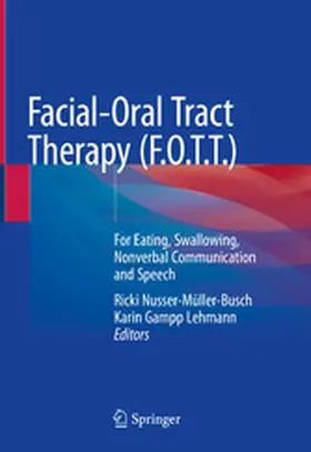 Nusser-Müller-Busch / Gampp Lehmann |  Facial-Oral Tract Therapy (F.O.T.T.) | eBook | Sack Fachmedien