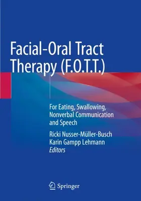 Gampp Lehmann / Nusser-Müller-Busch |  Facial-Oral Tract Therapy (F.O.T.T.) | Buch |  Sack Fachmedien