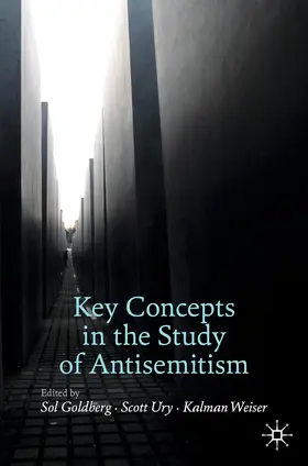 Goldberg / Weiser / Ury |  Key Concepts in the Study of Antisemitism | Buch |  Sack Fachmedien
