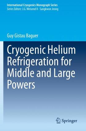 Gistau Baguer | Cryogenic Helium Refrigeration for Middle and Large Powers | Buch | 978-3-030-51679-6 | sack.de