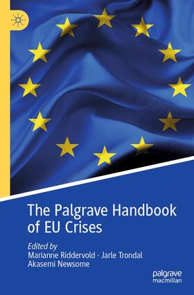 Riddervold / Newsome / Trondal | The Palgrave Handbook of EU Crises | Buch | 978-3-030-51793-9 | sack.de