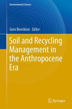 Benckiser | Soil and Recycling Management in the Anthropocene Era | Buch | 978-3-030-51885-1 | sack.de