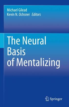 Ochsner / Gilead | The Neural Basis of Mentalizing | Buch | 978-3-030-51889-9 | sack.de