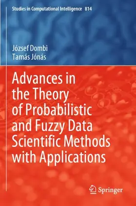 Dombi / Jónás |  Advances in the Theory of Probabilistic and Fuzzy Data Scientific Methods with Applications | Buch |  Sack Fachmedien