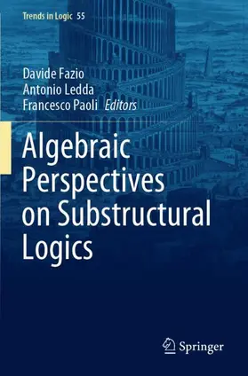 Fazio / Paoli / Ledda |  Algebraic Perspectives on Substructural Logics | Buch |  Sack Fachmedien