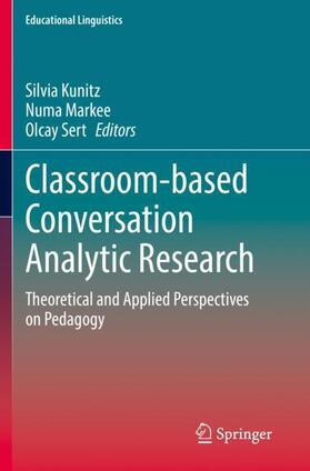 Kunitz / Sert / Markee | Classroom-based Conversation Analytic Research | Buch | 978-3-030-52195-0 | sack.de