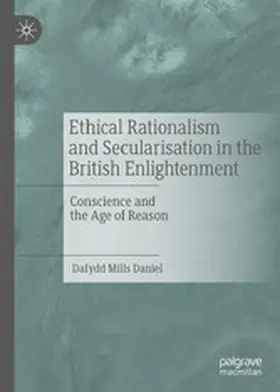 Mills Daniel |  Ethical Rationalism and Secularisation in the British Enlightenment | eBook | Sack Fachmedien