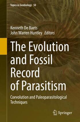 Huntley / De Baets | The Evolution and Fossil Record of Parasitism | Buch | 978-3-030-52232-2 | sack.de