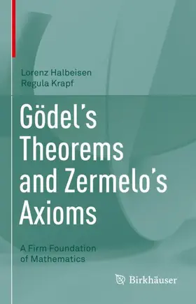 Halbeisen / Krapf |  Gödel's Theorems and Zermelo's Axioms | Buch |  Sack Fachmedien