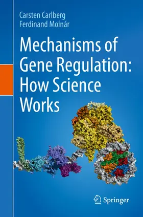 Carlberg / Molnár |  Mechanisms of Gene Regulation: How Science Works | Buch |  Sack Fachmedien
