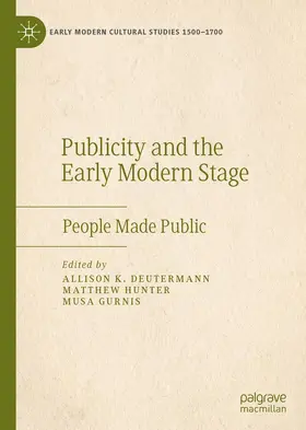 Deutermann / Gurnis / Hunter |  Publicity and the Early Modern Stage | Buch |  Sack Fachmedien