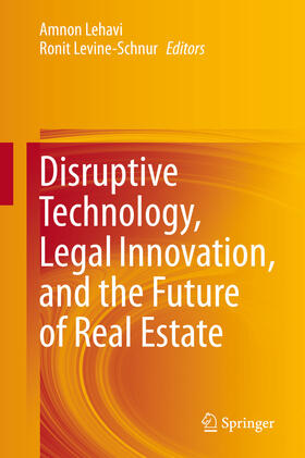 Lehavi / Levine-Schnur | Disruptive Technology, Legal Innovation, and the Future of Real Estate | E-Book | sack.de