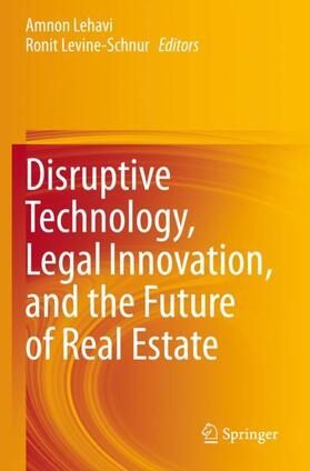 Levine-Schnur / Lehavi | Disruptive Technology, Legal Innovation, and the Future of Real Estate | Buch | 978-3-030-52389-3 | sack.de