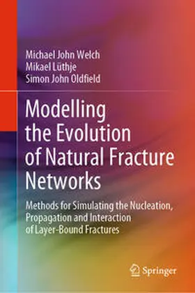 Welch / Lüthje / Oldfield | Modelling the Evolution of Natural Fracture Networks | E-Book | sack.de