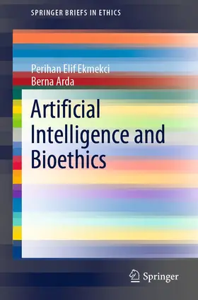 Arda / Ekmekci |  Artificial Intelligence and Bioethics | Buch |  Sack Fachmedien