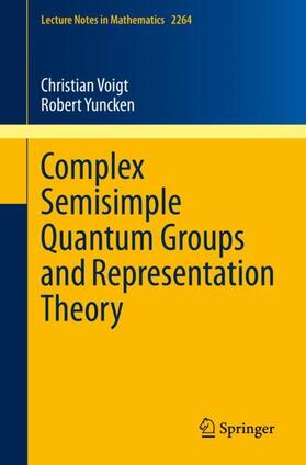 Yuncken / Voigt | Complex Semisimple Quantum Groups and Representation Theory | Buch | sack.de