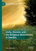Willander |  Unity, Division and the Religious Mainstream in Sweden | Buch |  Sack Fachmedien