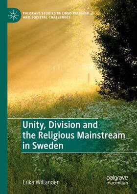 Willander | Unity, Division and the Religious Mainstream in Sweden | Buch | 978-3-030-52480-7 | sack.de