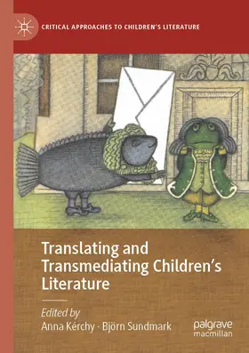 Sundmark / Kérchy |  Translating and Transmediating Children's Literature | Buch |  Sack Fachmedien