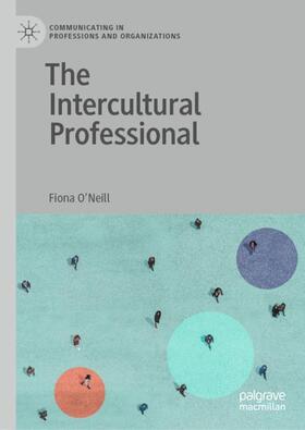 O'Neill | The Intercultural Professional | Buch | 978-3-030-52530-9 | sack.de