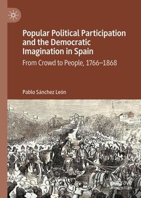 Sánchez León |  Popular Political Participation and the Democratic Imagination in Spain | Buch |  Sack Fachmedien