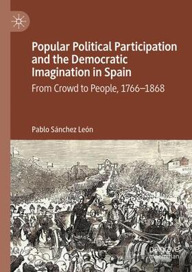 Sánchez León |  Popular Political Participation and the Democratic Imagination in Spain | Buch |  Sack Fachmedien