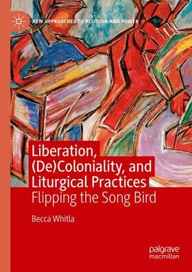 Whitla | Liberation, (De)Coloniality, and Liturgical Practices | Buch | 978-3-030-52638-2 | sack.de