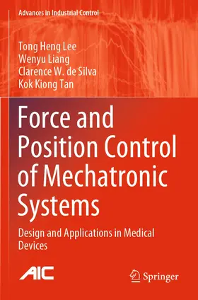 Lee / Tan / Liang |  Force and Position Control of Mechatronic Systems | Buch |  Sack Fachmedien