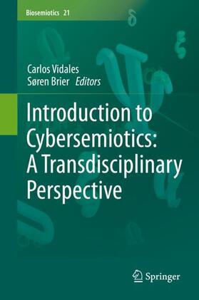 Brier / Vidales | Introduction to Cybersemiotics: A Transdisciplinary Perspective | Buch | 978-3-030-52745-7 | sack.de